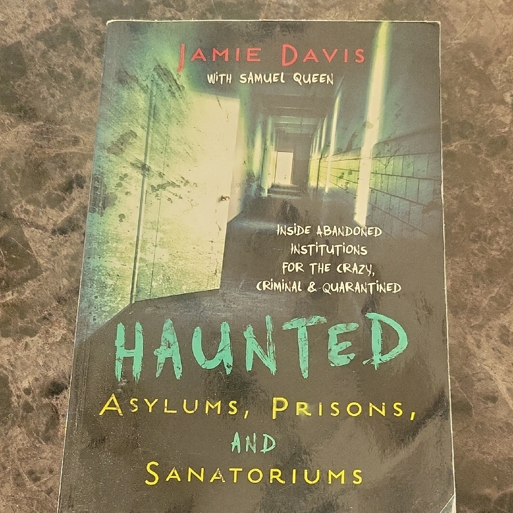 Haunted Asylums, Prisons, and Sanatoriums Book